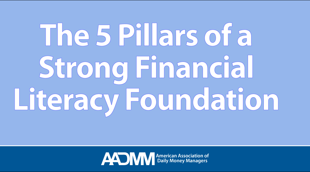 The 5 Pillars for a Strong Financial Literacy Foundation