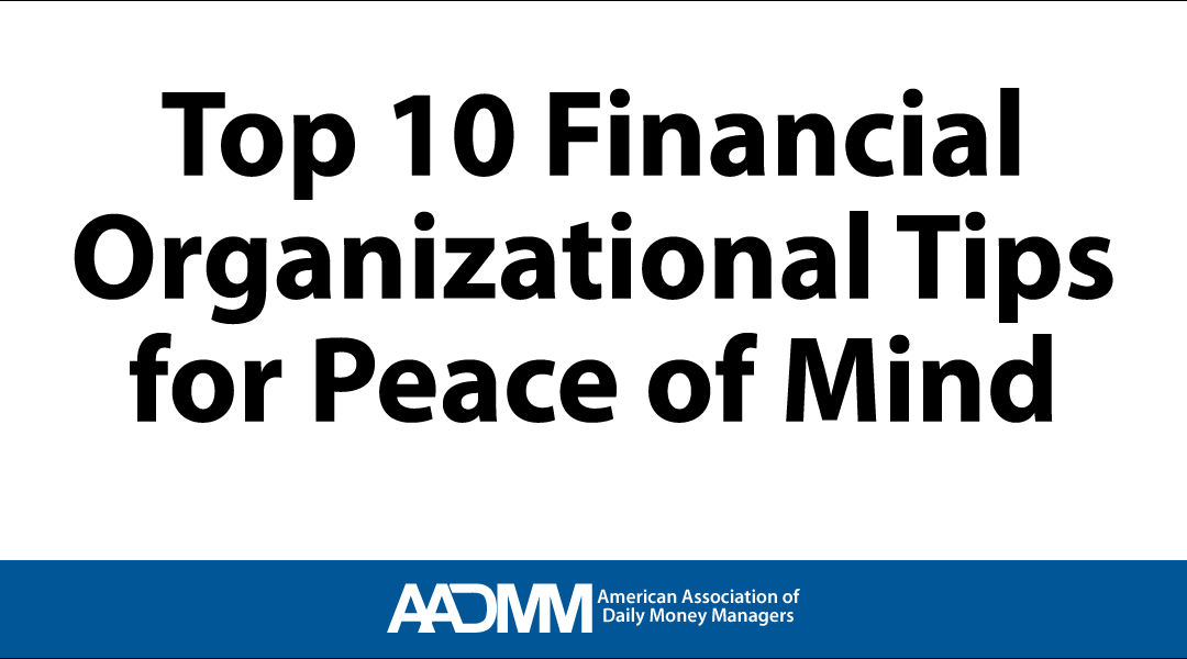 Top Ten Financial Organizational Tips
