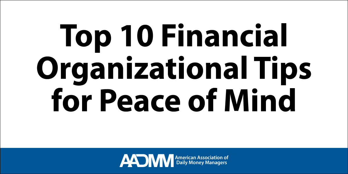 Top 10 Financial Organizational Tips For Peace Of Mind dmm