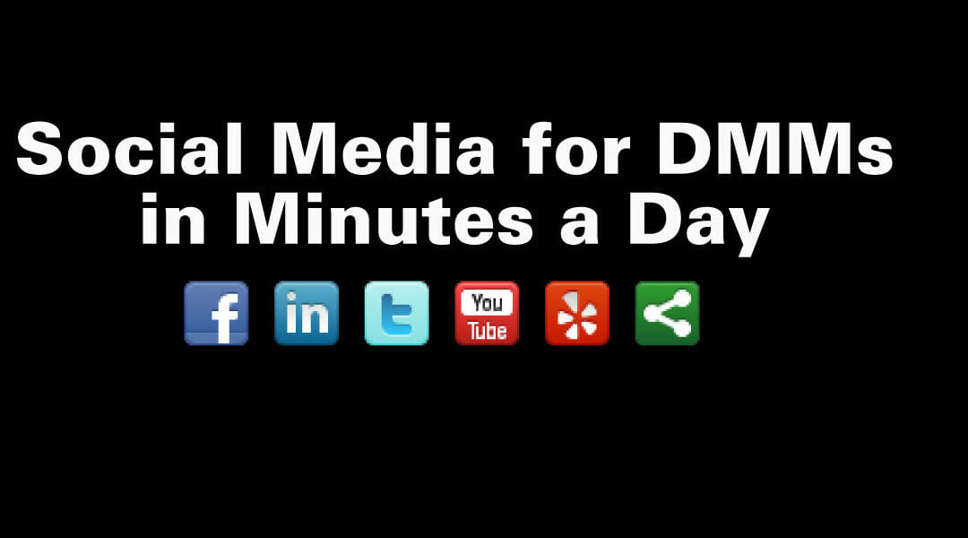 Social Media for DMMs in Minutes a Day