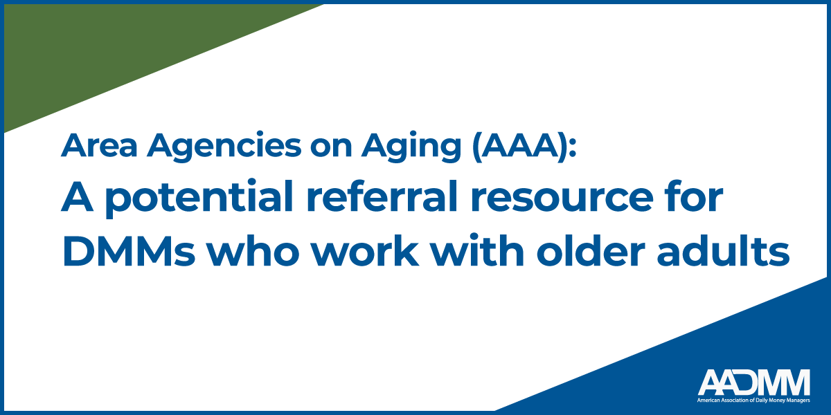 Area Agencies on Aging (AAA): A potential referral resource for DMMs who work with older adults