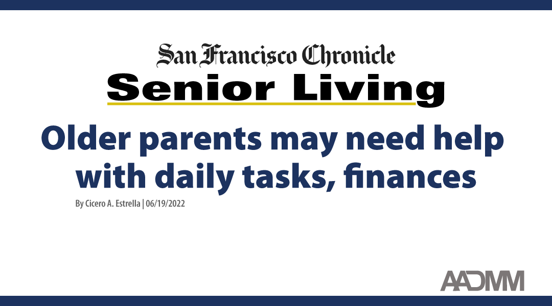 San Francisco Chronicle Senior Living - Older parents may need help with daily tasks, finances