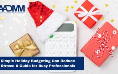 Simple Holiday Budgeting Can Reduce Stress: A Guide for Busy Professionals