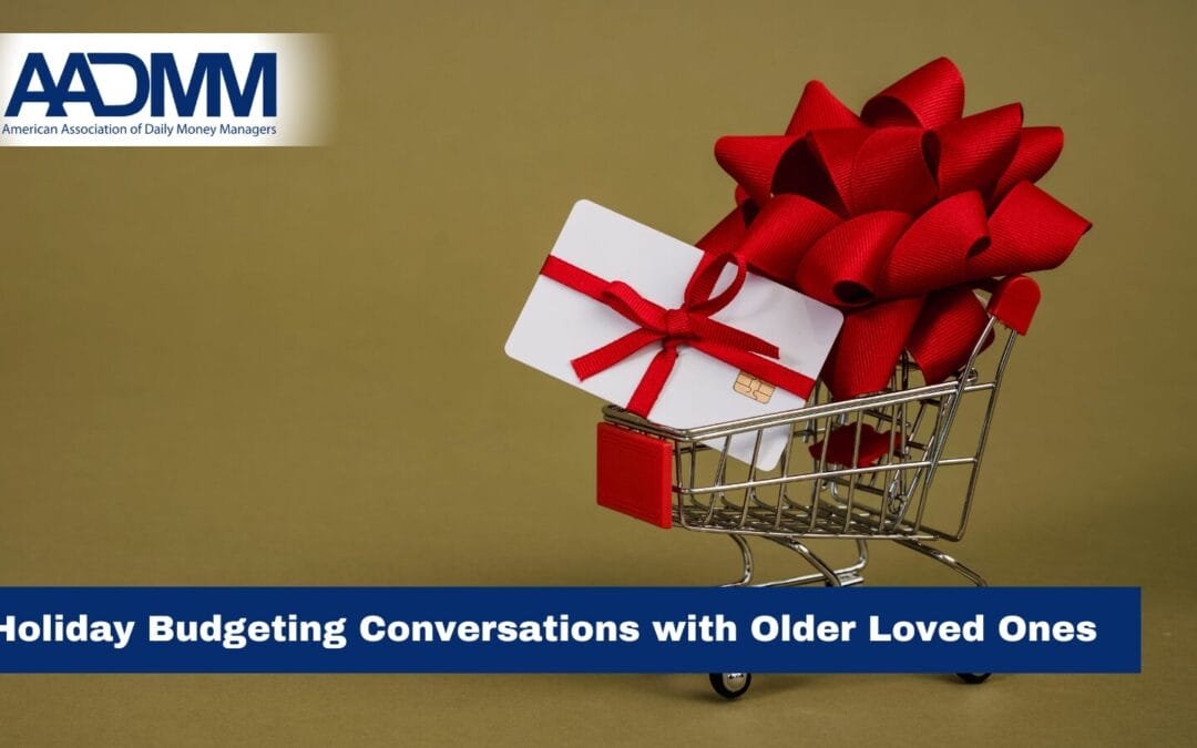 Holiday Budgeting Conversations with Older Loved Ones