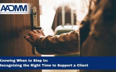 Knowing When to Step In: Recognizing the Right Time to Support a Client